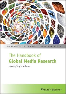 The Handbook of Global Media Research - 