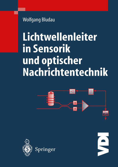 Lichtwellenleiter in Sensorik und optischer Nachrichtentechnik - Wolfgang Bludau