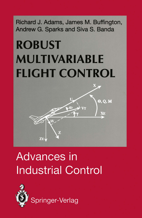 Robust Multivariable Flight Control - Richard J. Adams, James M. Buffington, Andrew G. Sparks, Siva S. Banda