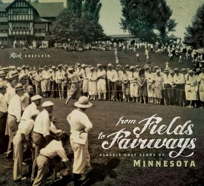 From Fields to Fairways - Rick Shefchik