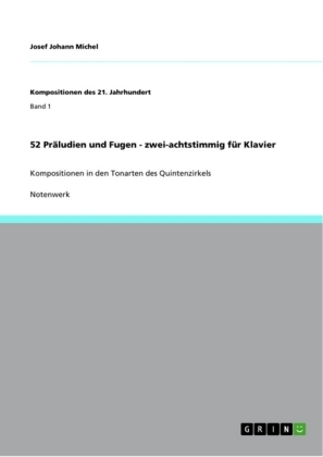 52 PrÃ¤ludien und Fugen - zwei-achtstimmig fÃ¼r Klavier - Josef Johann Michel