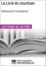 Le Livre du courtisan de Baldassarre Castiglione -  Encyclopaedia Universalis