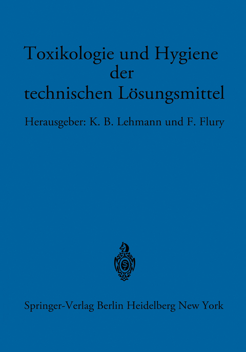 Toxikologie und Hygiene der technischen Lösungsmittel - 
