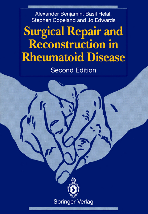 Surgical Repair and Reconstruction in Rheumatoid Disease - Alexander Benjamin, Basil Helal, Stephen A. Copeland, Jo C.W. Edwards