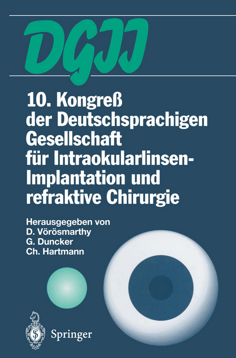 10. Kongreß der Deutschsprachigen Gesellschaft für Intraokularlinsen-Implantation und refraktive Chirurgie - 