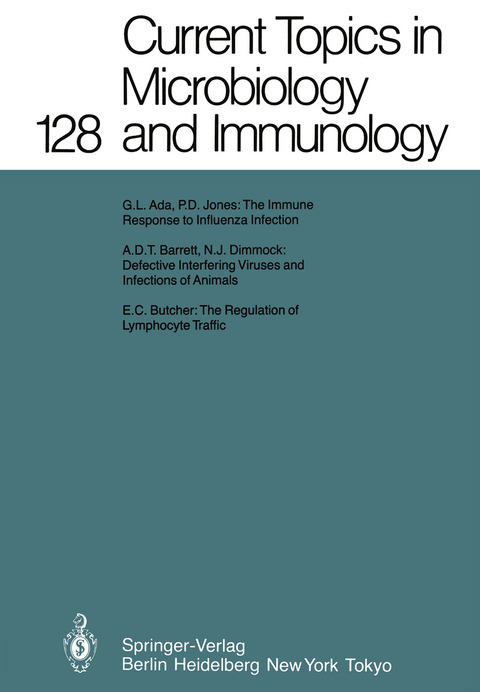 Current Topics in Microbiology and Immunology 128 - A. Clarke, R. W. Compans, M. Cooper, H. Eisen, W. Goebel, H. Koprowski, F. Melchers, M. Oldstone, R. Rott, P. K. Vogt, H. Wagner, I. Wilson