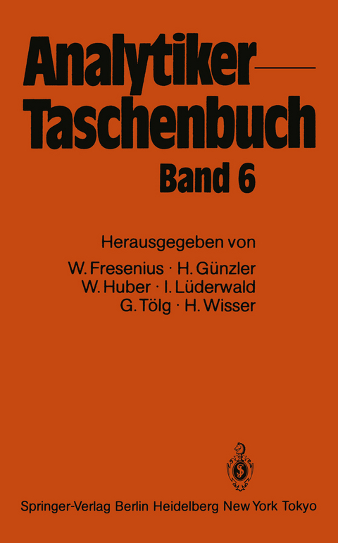 Analytiker-Taschenbuch - Wilhelm Fresenius, Helmut Günzler, Walter Huber, Ingo Lüderwald, Günter Tölg, H. Wisser