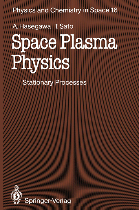 Space Plasma Physics - Akira Hasegawa, Tetsuya Sato
