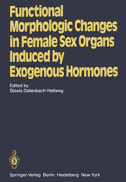 Functional Morphologic Changes in Female Sex Organs Induced by Exogenous Hormones - 