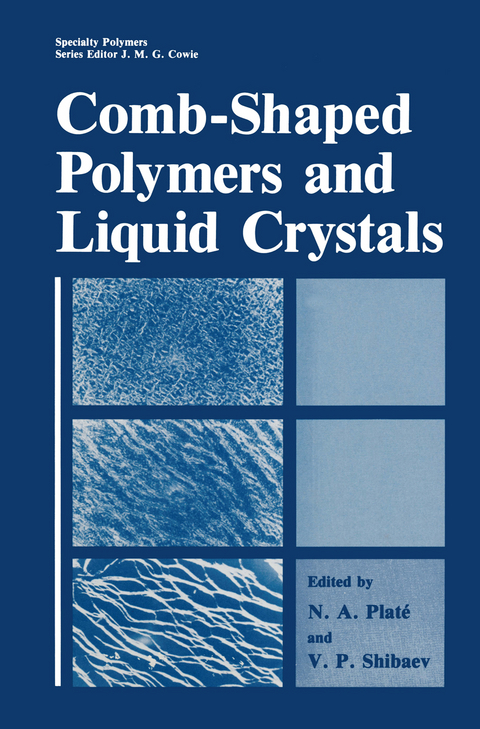 Comb-Shaped Polymers and Liquid Crystals - N.A. Platé, V.P. Shibaev