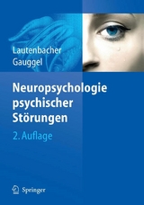 Neuropsychologie psychischer Störungen -  Stefan Lautenbacher,  Siegfried Gauggel