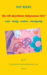 Die 100 skurrilsten Babynamen 2017 - Pat Reepe