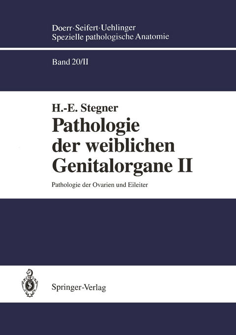 Pathologie der weiblichen Genitalorgane II - H.-E. Stegner