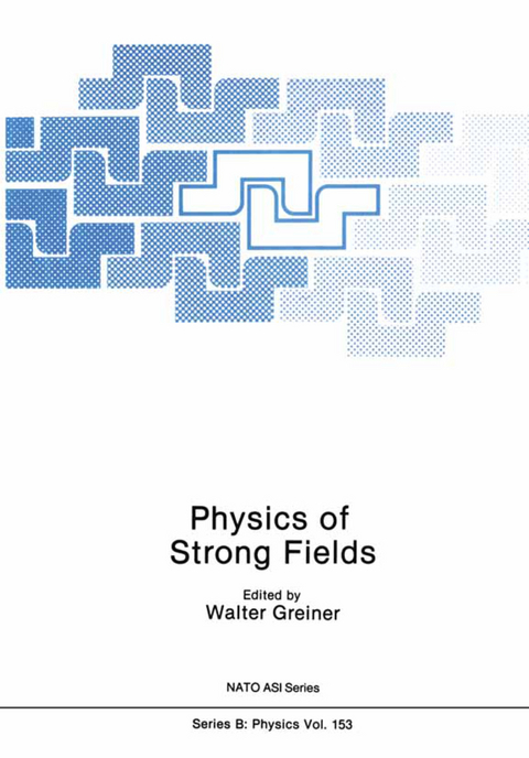 Physics of Strong Fields - Walter Greiner