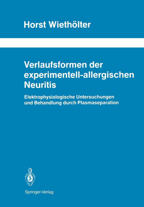 Verlaufsformen der experimentell-allergischen Neuritis - Horst Wiethölter