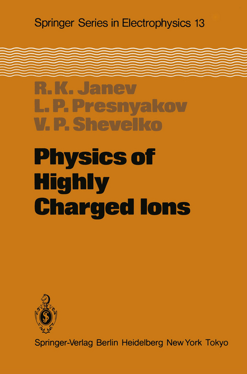 Physics of Highly Charged Ions - R.K. Janev, L.P. Presnyakov, V.P. Shevelko