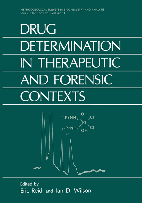 Drug Determination in Therapeutic and Forensic Contexts - Eric Reid, Ian D. Wilson