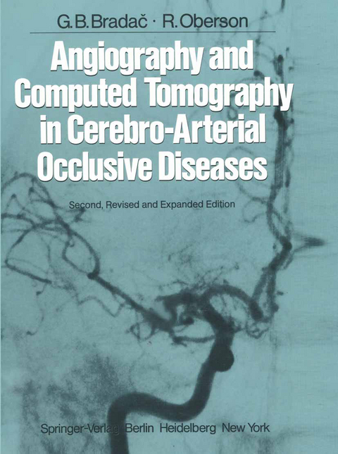 Angiography and Computed Tomography in Cerebro-Arterial Occlusive Diseases - G.B. Bradac, R. Oberson