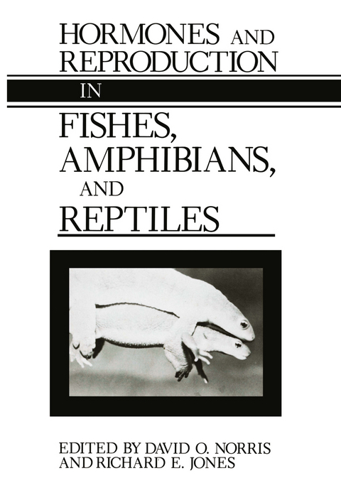 Hormones and Reproduction in Fishes, Amphibians, and Reptiles - 