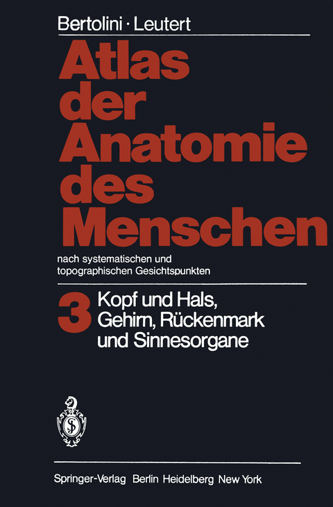 Atlas der Anatomie des Menschen Nach systematischen und topographischen Gesichtspunkten - Rolf Bertolini, Gerald Leutert