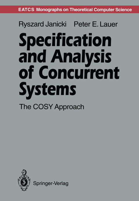 Specification and Analysis of Concurrent Systems - Ryszard Janicki, Peter E. Lauer