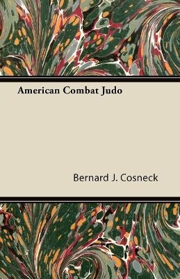 American Combat Judo - Bernard J. Cosneck