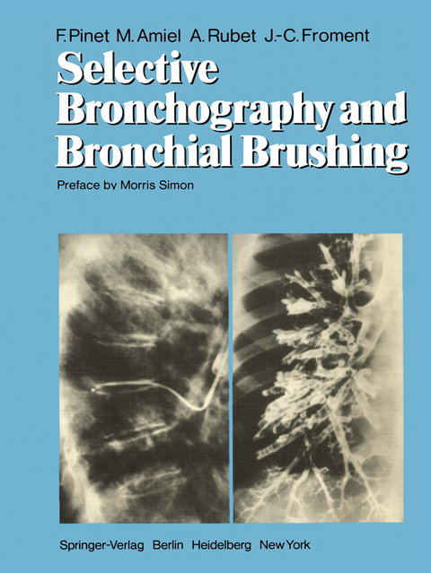 Selective Bronchography and Bronchial Brushing - F. Pinet, M. Amiel, A. Rubet, J.-C. Froment