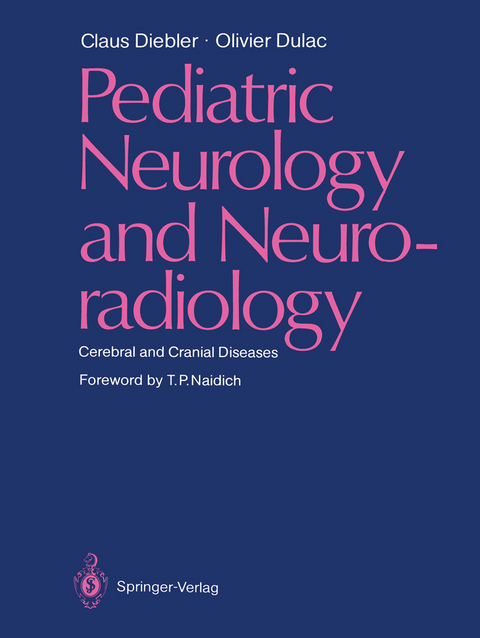 Pediatric Neurology and Neuroradiology - Claus Diebler, Olivier Dulac