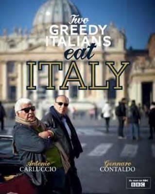 Two Greedy Italians Eat Italy - Antonio Carluccio, Gennaro Contaldo