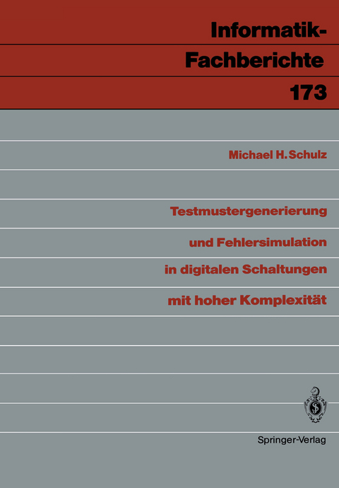 Testmustergenerierung und Fehlersimulation in digitalen Schaltungen mit hoher Komplexität - Michael H. Schulz