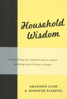 Household Wisdom - Jennifer Fleming, Shannon Lush