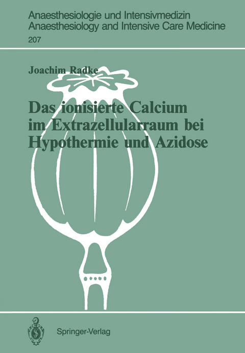 Das ionisierte Calcium im Extrazellularraum bei Hypothermie und Azidose - Joachim Radke