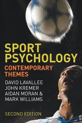 Sport Psychology - David Lavallee, John Kremer, Aidan Moran