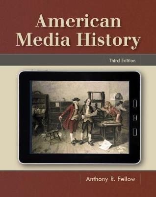 American Media History - Anthony Fellow