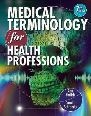 Medical Terminology for Health Professions (with Studyware CD-ROM) - Carol Schroeder, Ann Ehrlich