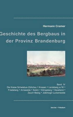 Beiträge zur Geschichte des Bergbaues in der Provinz Brandenburg. - Hermann Cramer