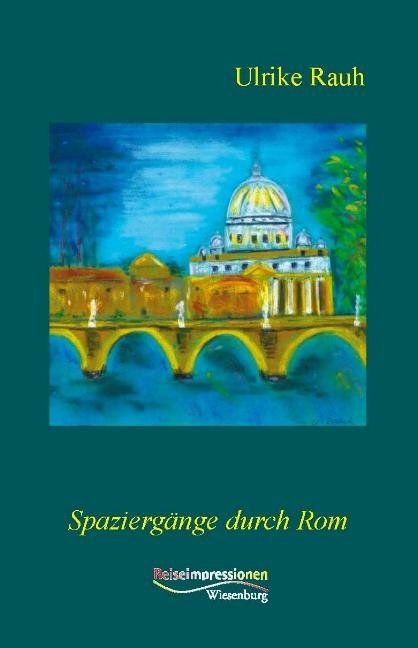 Spaziergänge durch Rom - Ulrike Rauh