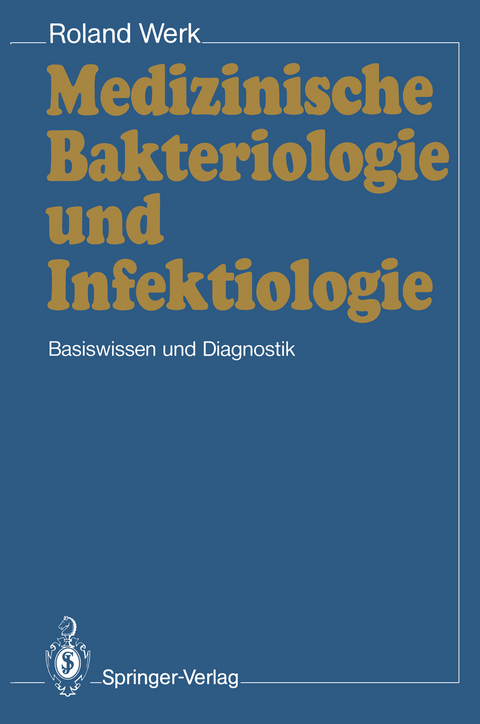 Medizinische Bakteriologie und Infektiologie - Roland Werk