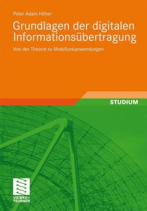 Grundlagen der digitalen Informationsübertragung - Peter Adam Höher