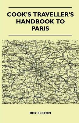 Cook's Traveller's Handbook to Paris - Roy Elston