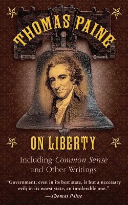 Thomas Paine on Liberty - Thomas Paine