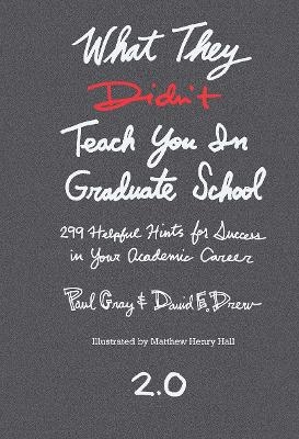 What They Didn't Teach You in Graduate School - Paul Gray, David E. Drew