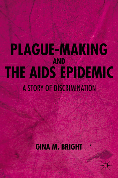 Plague-Making and the AIDS Epidemic: A Story of Discrimination - G. Bright
