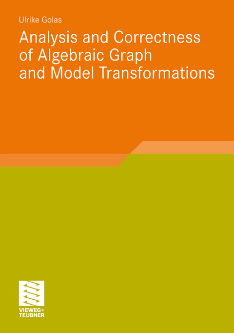 Analysis and Correctness of Algebraic Graph and Model Transformations - Ulrike Golas