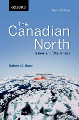 The Canadian North - Robert M. Bone