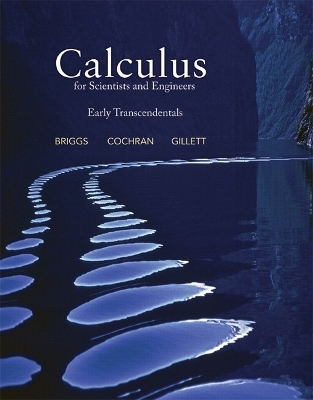 Calculus for Scientists and Engineers - William Briggs, Lyle Cochran, Bernard Gillett