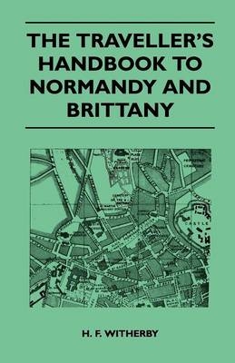 The Traveller's Handbook to Normandy and Brittany - Roy Elston