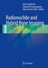 Radionuclide and Hybrid Bone Imaging - 