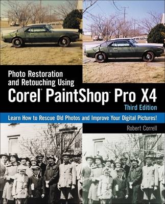 Photo Restoration and Retouching Using Corel PaintShop Photo Pro X4 - Robert Correll