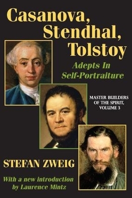 Casanova, Stendhal, Tolstoy: Adepts in Self-Portraiture - Jay Katz, Stefan Zweig